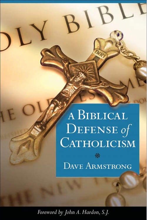 A Biblical Defense Of Catholicism - Dave Armstrong, # 100432