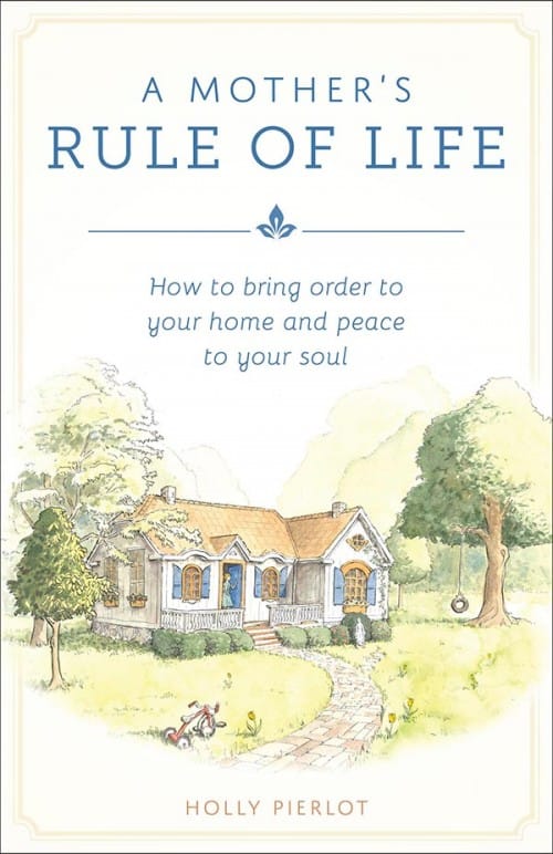 A Mother's Rule of Life - Holly Pierlot # 22516