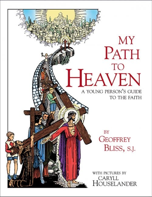My Path to Heaven - A Young Person's Guide to the Faith, # 4010