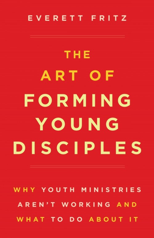 The Art of Forming Young Disciples, by Everett Fritz, # 4111