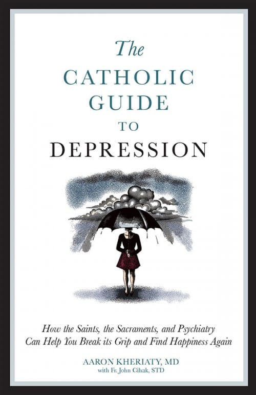 Catholic Guide to Depression, by Dr. Aaron Kheriaty, # 4136