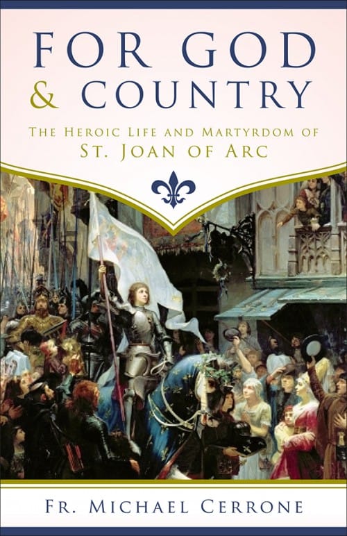 For God and Country The Heroic Life and Martyrdom of St. Joan of Arc, # 4266
