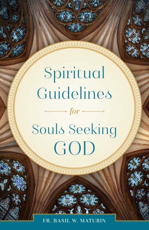 Spiritual Guidelines for Souls Seeking God, Fr. Basil W. Maturin, # 65125