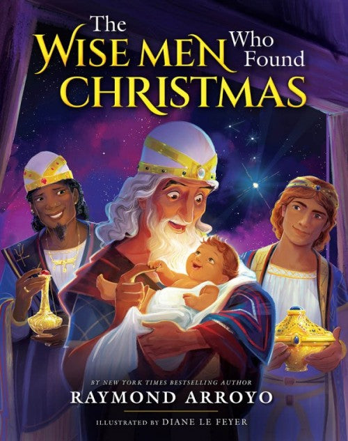 The Wise Men Who Found Christmas, Raymond Arroyo, # 1525