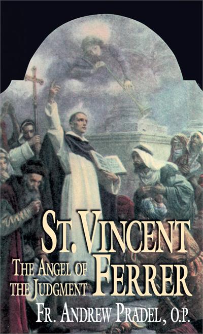 St. Vincent Ferrer, by Fr. Andrew Pradel O.P., # 21711