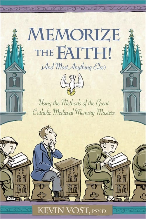 Memorize the Faith, Kevin Vost Psy. D., # 29520