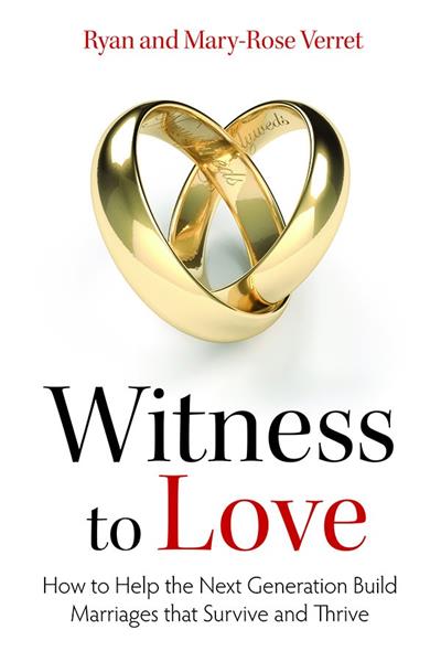 Witness to Love: How to Help the Next Generation Build Marriages that Survive and Thrive, # 3210