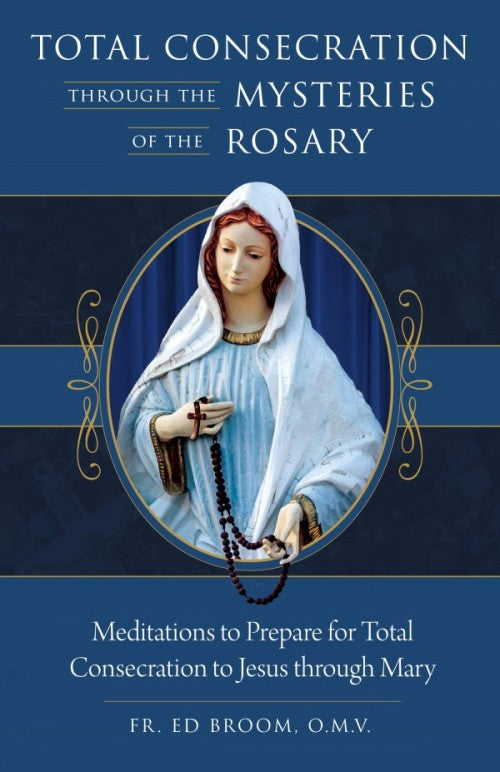 Total Consecration Through the Mysteries of the Rosary, # 4117