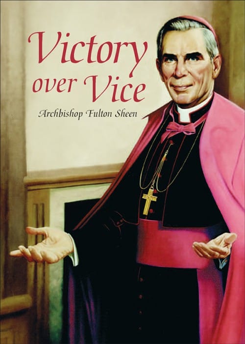 Victory Over Vice by Archbishop Fulton J. Sheen, # 4165