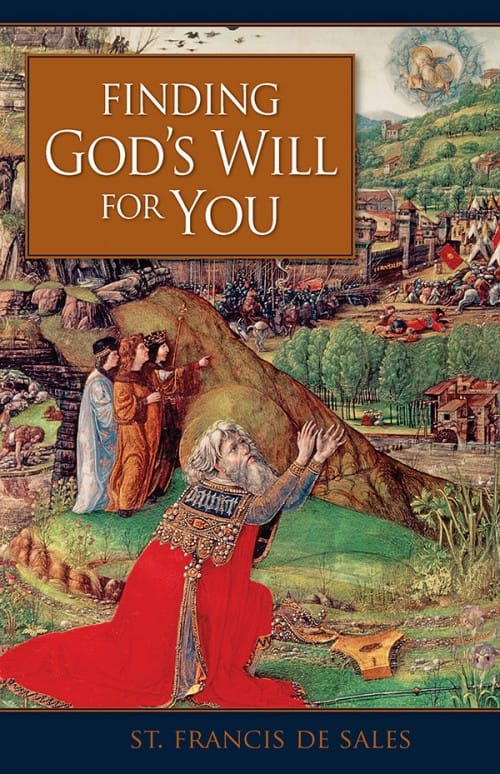 Finding Gods Will for You by St. Francis De Sales, # 4167