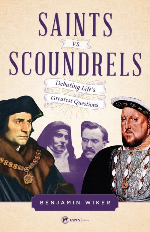 Saints vs. Scoundrels Debating Life's Greatest Questions, # 4191