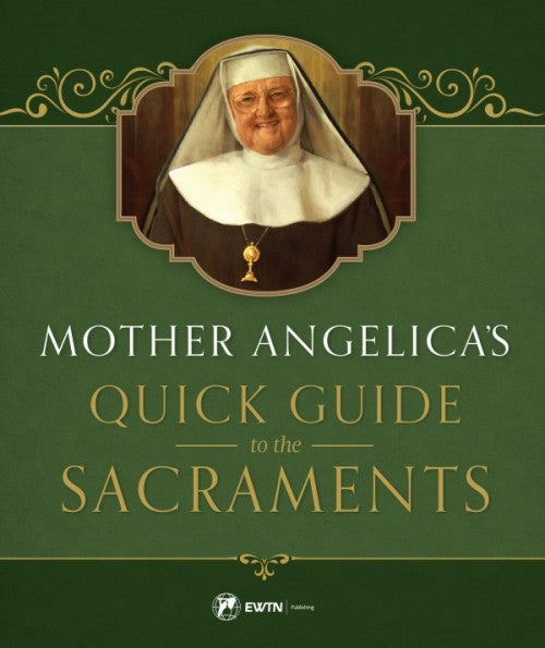 Mother Angelicas Quick Guide to the Sacraments, # 4202