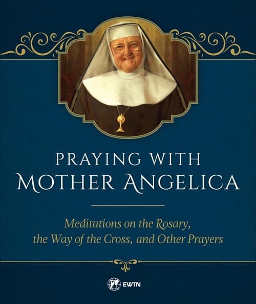 Praying with Mother Angelica, # 4205