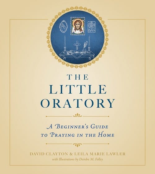 Little Oratory A Beginner's Guide to Praying in the Home, # 4229