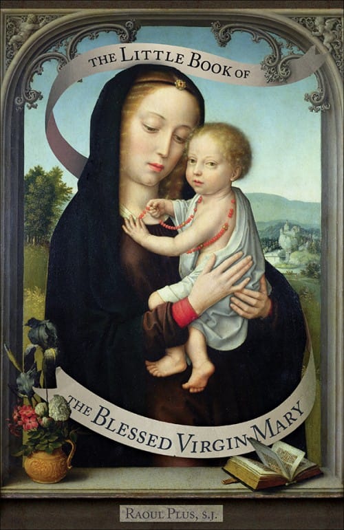 Little Book of the Blessed Virgin Mary, by Fr. Raoul Plus, # 4237
