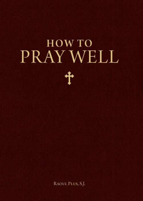 How to Pray Well by Fr. Raoul Plus, # 4248