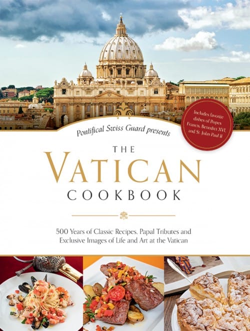 Vatican Cookbook 500 Years of Classic Recipes, by The Pontifical Swiss Guard, # 4276
