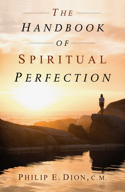The Handbook of Spiritual Perfection, by Philip Dion, # 4732