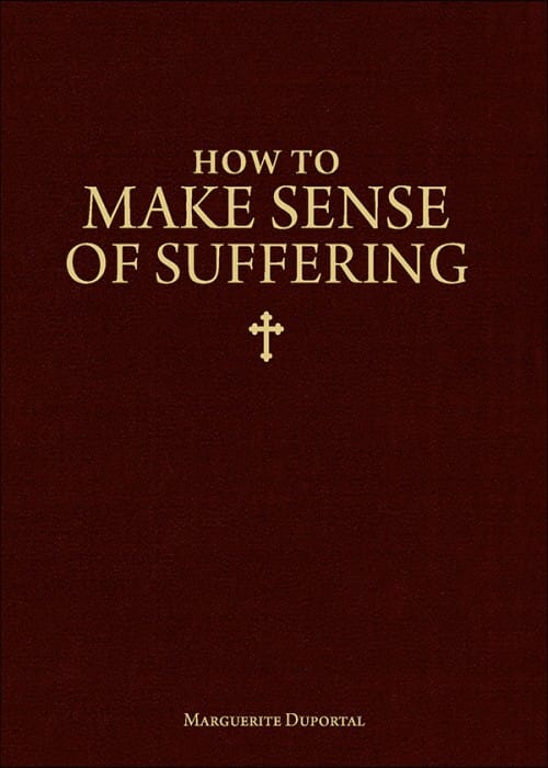 How to Make Sense of Suffering by Marguerite Duportal, # 4735