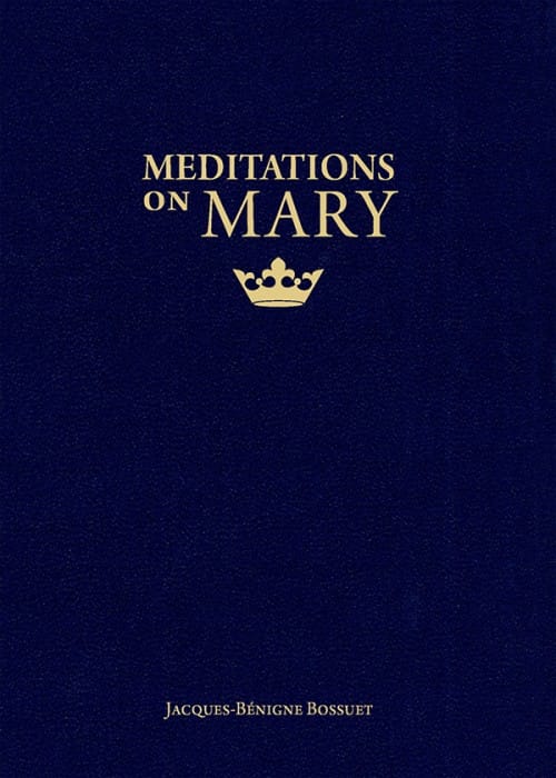 Meditations on Mary by Christopher O. Blum, Bishop Jacques-BÃ©nigne Bossuet, # 4754